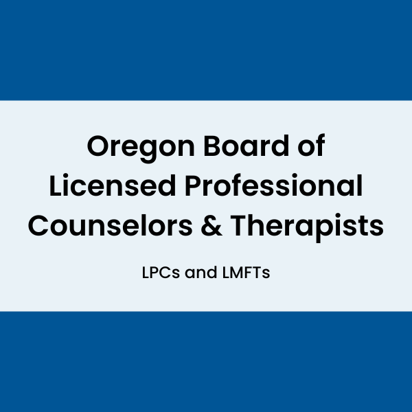 Oregon Board of Licensed Professional Therapists & Counselors (OBLPCT)