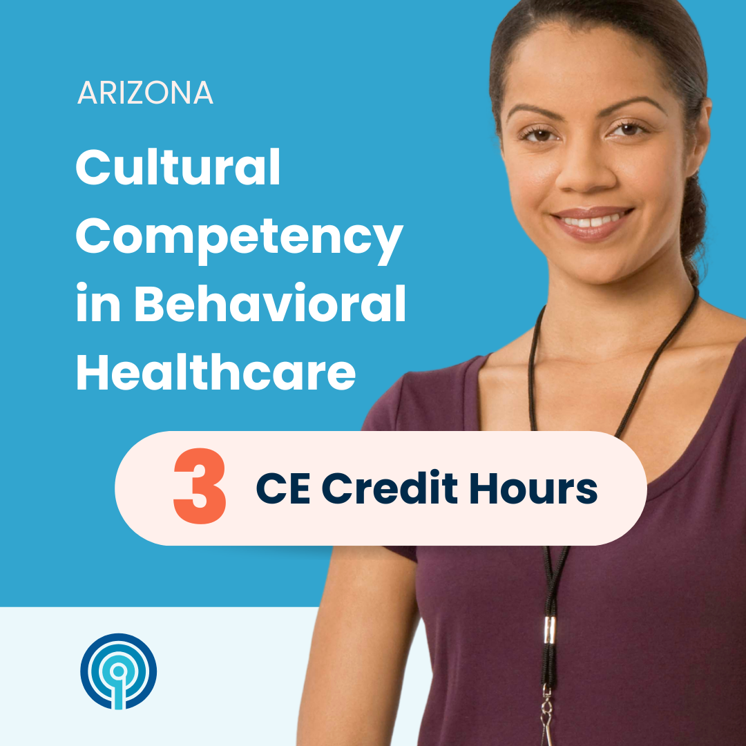 Arizona 3-Hour Cultural Competency Training for Behavioral Health Professionals (3 CE)