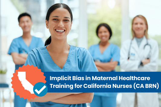 Implicit Bias in Maternal Healthcare Training for California Nurses