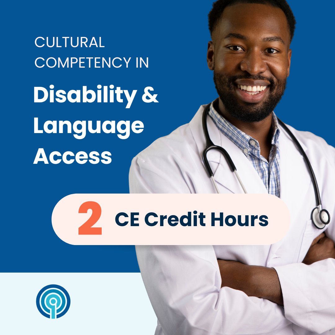 Cultural Competency in Disability and Language Access (2 CE)
