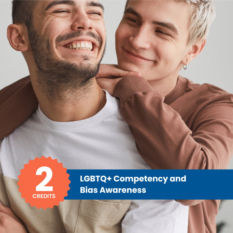 LGBTQ+ Competency and Bias Awareness (2 CE)