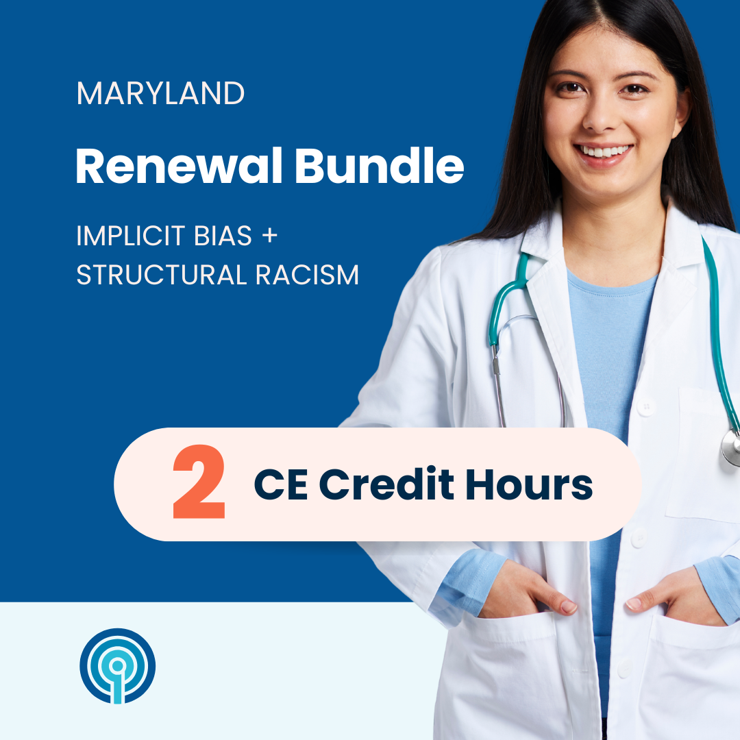 Maryland Renewal Bundle: Implicit Bias + Structural Racism Training (2 CE)