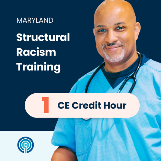 Maryland Structural Racism Training (1 CE)