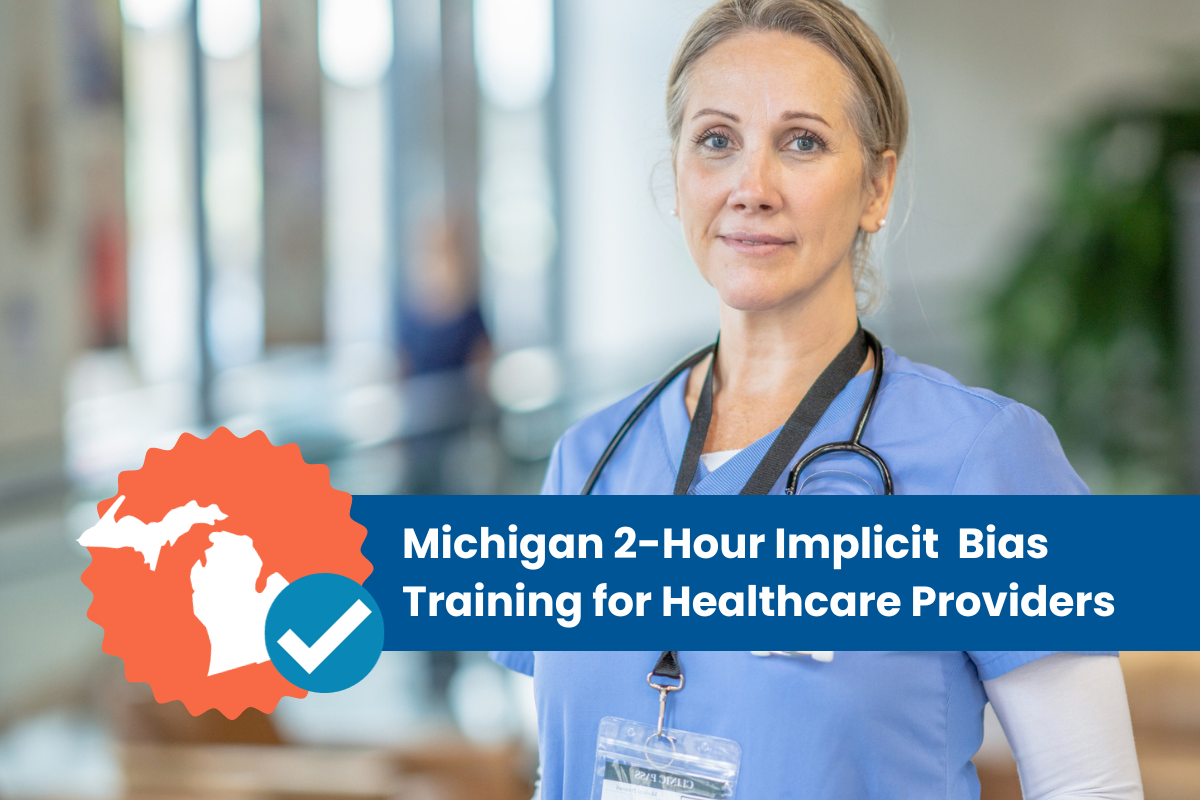 Michigan 2-Hour Implicit Bias Training for Healthcare Professionals – Quality Interactions