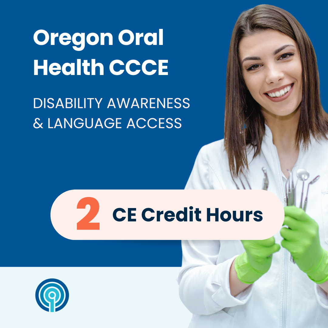 Oregon Oral Health Cultural Competency: Disability & Language Access