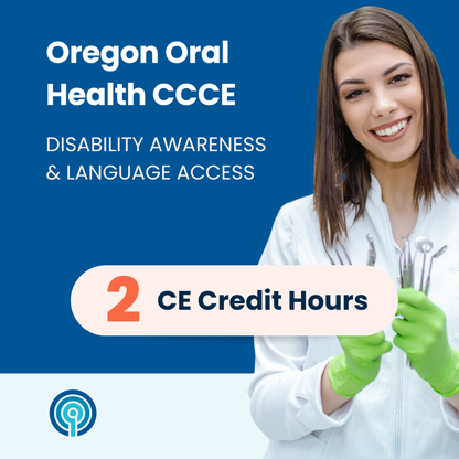 Oregon Oral Health Cultural Competency: Disability & Language Access