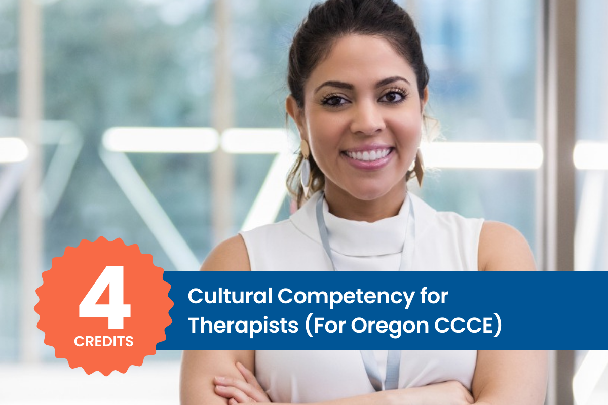 Cultural Competency for Therapists (4 CE Credit Hours)